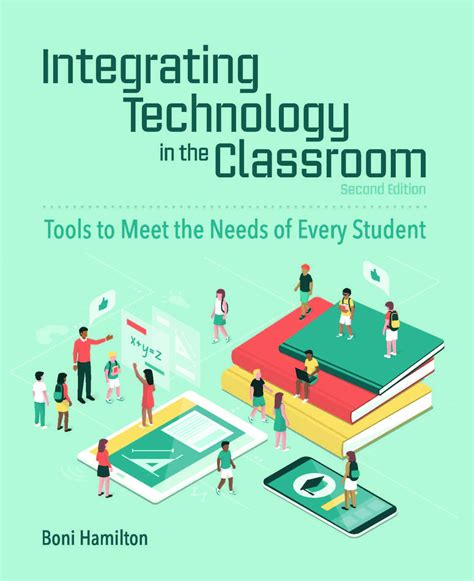 Integrating Technology In The Classroom Tools To Meet The Need Of