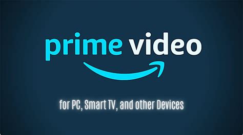 Amazon Prime Video App For Pc Smart Tv Windows 10 And Mac World Informs