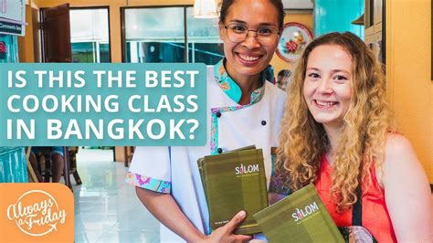 is this the best thai cooking class in bangkok silom thai cooking school youtube