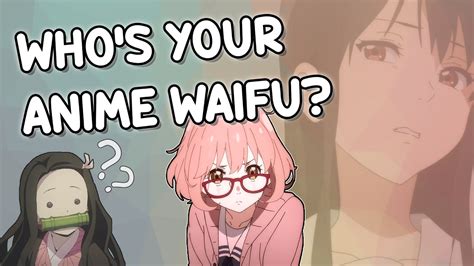 Who Is Your Anime Waifu Youtube