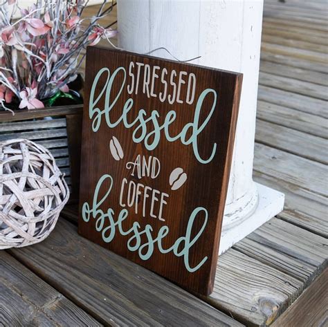 Stressed Blessed And Coffee Obsessed Wood Sign I Coffee I Etsy