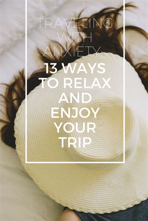 Traveling With Anxiety 13 Ways To Relax And Enjoy Your Trip