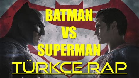 Batman Vs Superman Türkçe Rap Düellosu Youtube