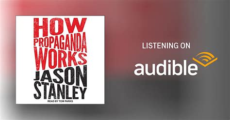 how propaganda works by jason stanley audiobook audible ca