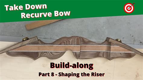 Bingham Projects Take Down Recurve Bow Build Series Part 8 Shaping