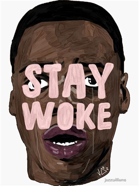 Stay Woke Sticker By Jazzwilliams Redbubble