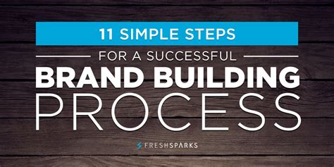 The fastest way to get thousands of real followers. 11 Simple Steps for a Successful Brand Building Process ...