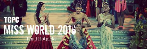 Miss World 2016 Final Hotpicks The Great Pageant Company