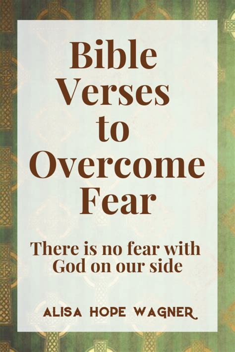 7 Bible Verses To Overcome Fear Alisa Hope Wagner Bible Verses Overcoming Fear Verses
