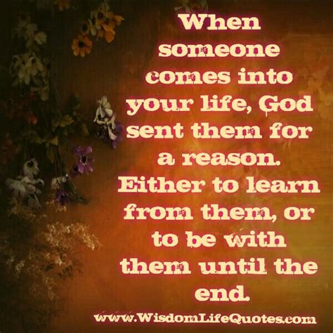 When Someone Comes Into Your Life Wisdom Life Quotes
