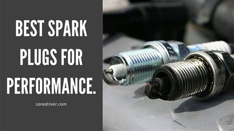 3 Best Spark Plugs For Performance And Fuel Economy 2023