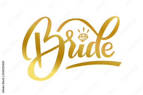 Bride Golden Calligraphy Bride Hand Lettering Text With Diamond For