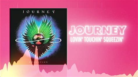 Journey Lovin Touchin Squeezin Official Audio Love Songs Youtube