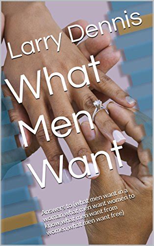 What Men Want Answers To What Men Want In A Womanwhat Men Want Women