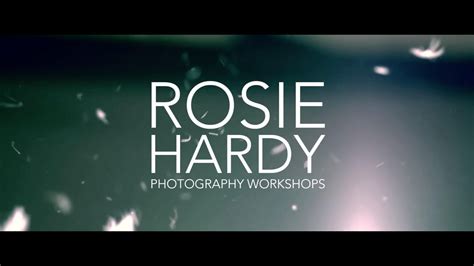 Rosie Hardy Photography Workshops Youtube