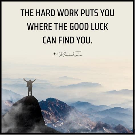 Quote The Hard Work Puts You Where The Good Luck Motivational Soul