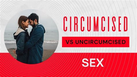 circumcised vs uncircumcised sex youtube