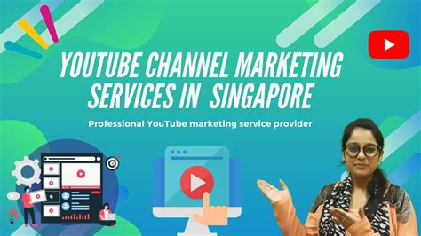 Youtube Channel Marketing Services In Singapore How To Promote Your