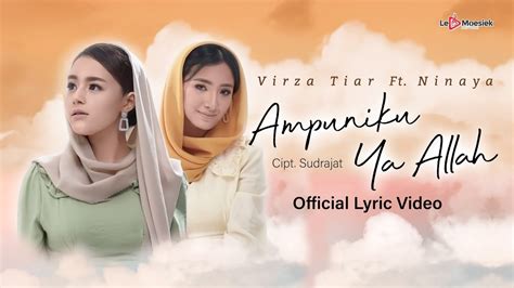 Virza Tiar Ft Ninaya Ampuniku Ya Allah Official Lyric Video Youtube