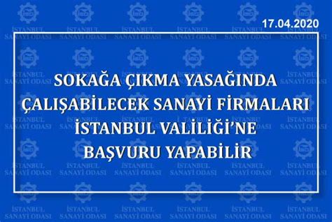 Koronavirüs tedbirleri kapsamında alınan hafta sonu sokağa çıkma yasağının uygulanması üzerine hafta sonu çalışanlar tarafından çalışma izin belgesi nasıl alınır? konusu araştırılmaya başladı. İstanbul Sanayi Odası - SOKAĞA ÇIKMA YASAĞINDA ...