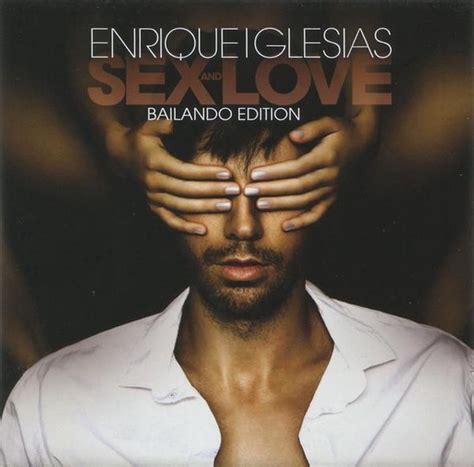 Enrique Iglesias ‎ Sex And Love Bailando Edition Enrique Iglesias Cd Album