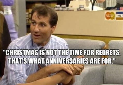 Al Bundy Always Knew Just What To Say 28 Pics Al Bundy Funny Quotes Tv Show Quotes