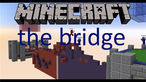 Minecraft The Bridge Youtube