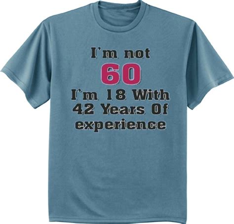 Funnyshirts 60th Birthday T Funny T Shirt Turning 60 Saying Graphic