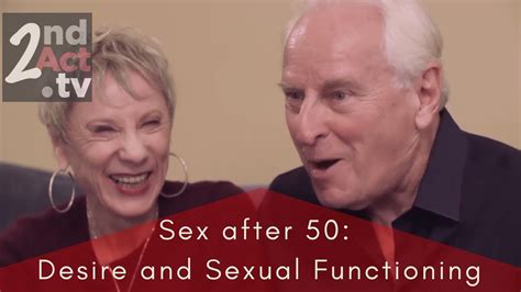 Sex After 50 Men Women Hormones Sex And Relationship Advice Youtube