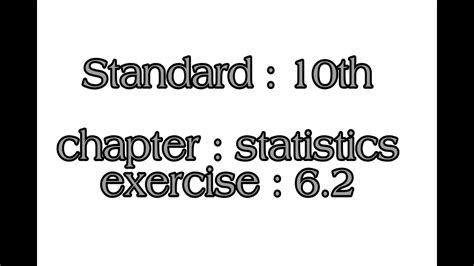 Standard 10th Statistics Ex 62 Youtube
