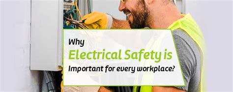 Why Electrical Safety Is Important For Every Workplace Greenworldsaudi