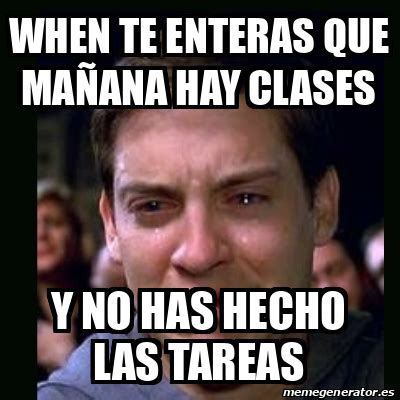 Miércoles 16/09 recuerden que mañana 17/09 no hay clases por el día de profesor. Meme crying peter parker - when te enteras que mañana hay ...