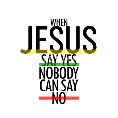 When Jesus Say Yes Nobody Can Say No Womens Hoodie Spreadshirt