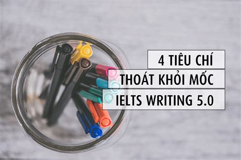 4 TiÊu ChÍ ChẤm Thi Ielts Writing Writing
