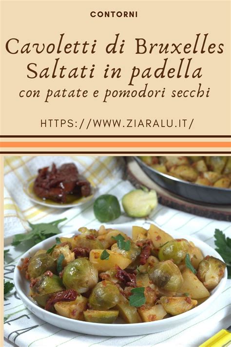 Bhè accendete i fuochi e. Cavoletti di Bruxelles in padella e pomodori secchi - In ...