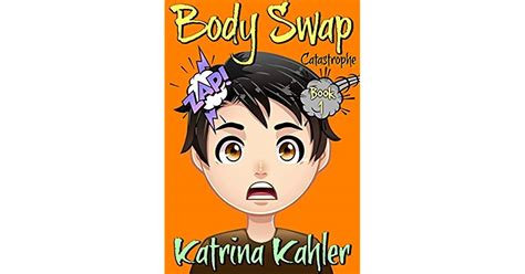 Catastrophe Body Swap 1 By Katrina Kahler