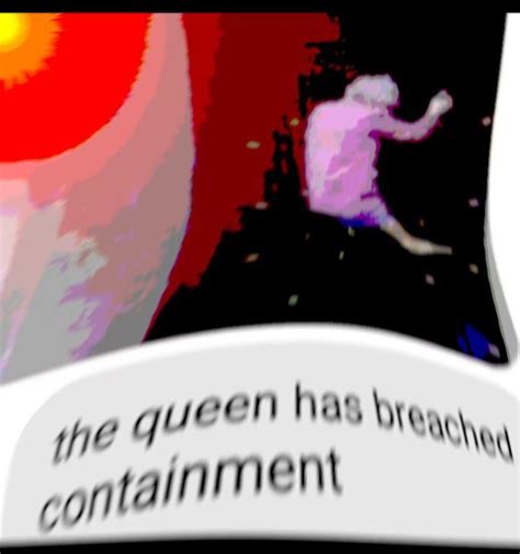Deep Fried The Queen Has Breached Containment Know Your Meme