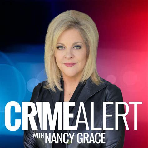 Crime Alert With Nancy Grace Podcast Crime Online Listen Notes