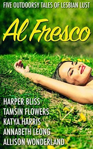 Al Fresco Five Outdoorsy Tales Of Lesbian Lust By Harper Bliss Goodreads