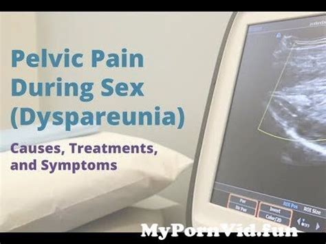 Pelvic Pain During Sex Dyspareunia Causes Symptoms And Treatments Pelvic Rehabilitation Medici