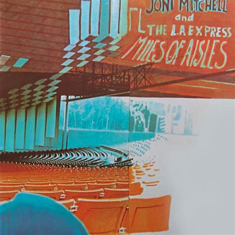 A 1974 live effort recorded with backing band the l.a. Joni Mitchell & The L.A. Express - Miles Of Aisles (2013 ...