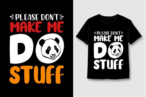 Please Dont Make Me Do Stuff T Shirt Graphic By T Shirt Design Bundle