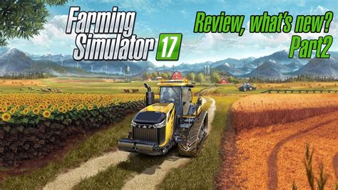 Farming Simulator 17 Whats New Tractors Combines And Trailers