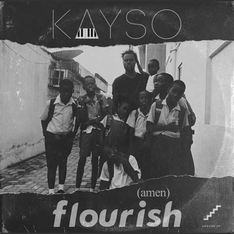 Kayso Flourish Amen Prod By Kayso And Guilty Beatz