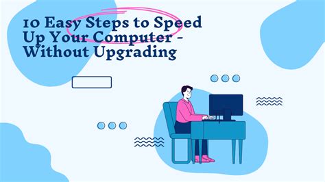 10 Easy Steps To Speed Up Your Computer Without Upgrading