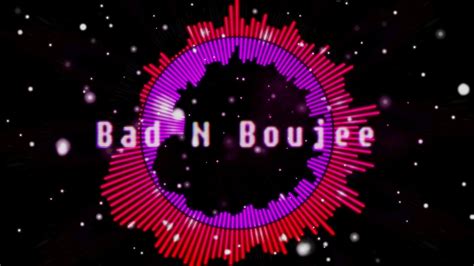 Bad N Boujee Youtube