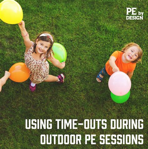 Using Time Outs During Outdoor Pe Sessions Pe By Design