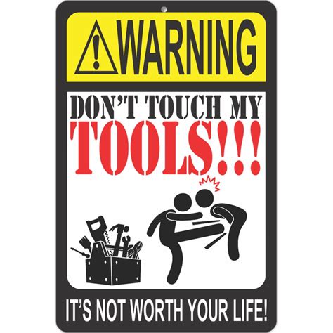Atx Custom Signs Funny Warning Sign Dont Touch My Tools Its
