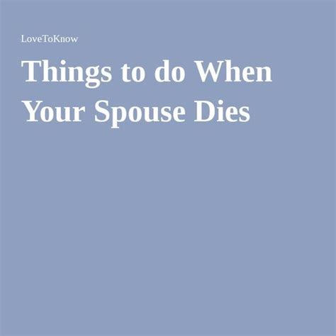 5 Things You Should Do When Your Spouse Dies Lovetoknow Estate