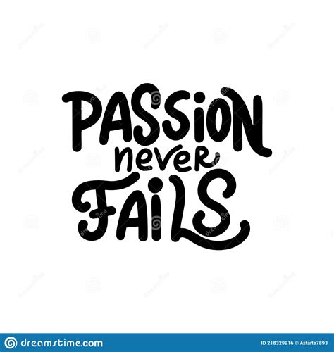 Hand Lettering Typography Poster Quote Passion Never Fails Stock Vector Illustration Of